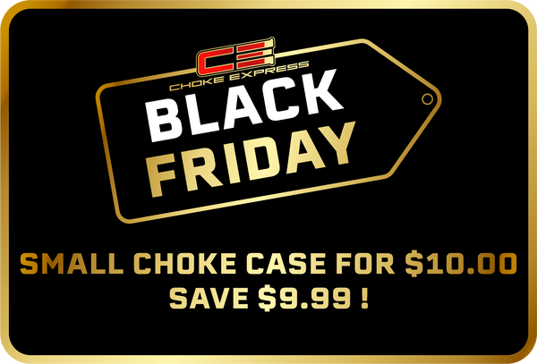 BLACK FRIDAY SMALL CHOKE CASE