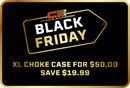 BLACK FRIDAY XL CHOKE CASE